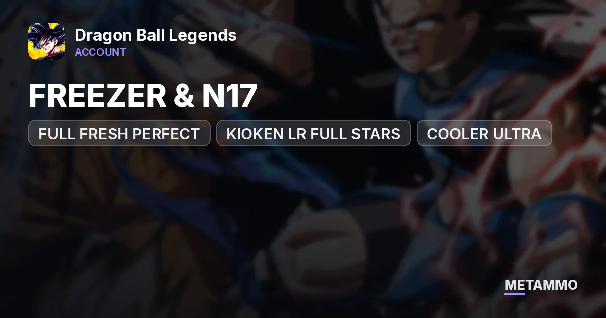 FULL FRESH PERFECT | KIOKEN LR FULL STARS | FREEZER & N17 | COOLER ULTRA - Dragon Ball Legends account summary