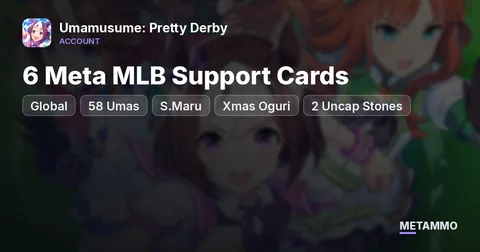 Global | 6 Meta MLB Support Cards | 58 Umas | S.Maru + Xmas Oguri | 2 Uncap Stones