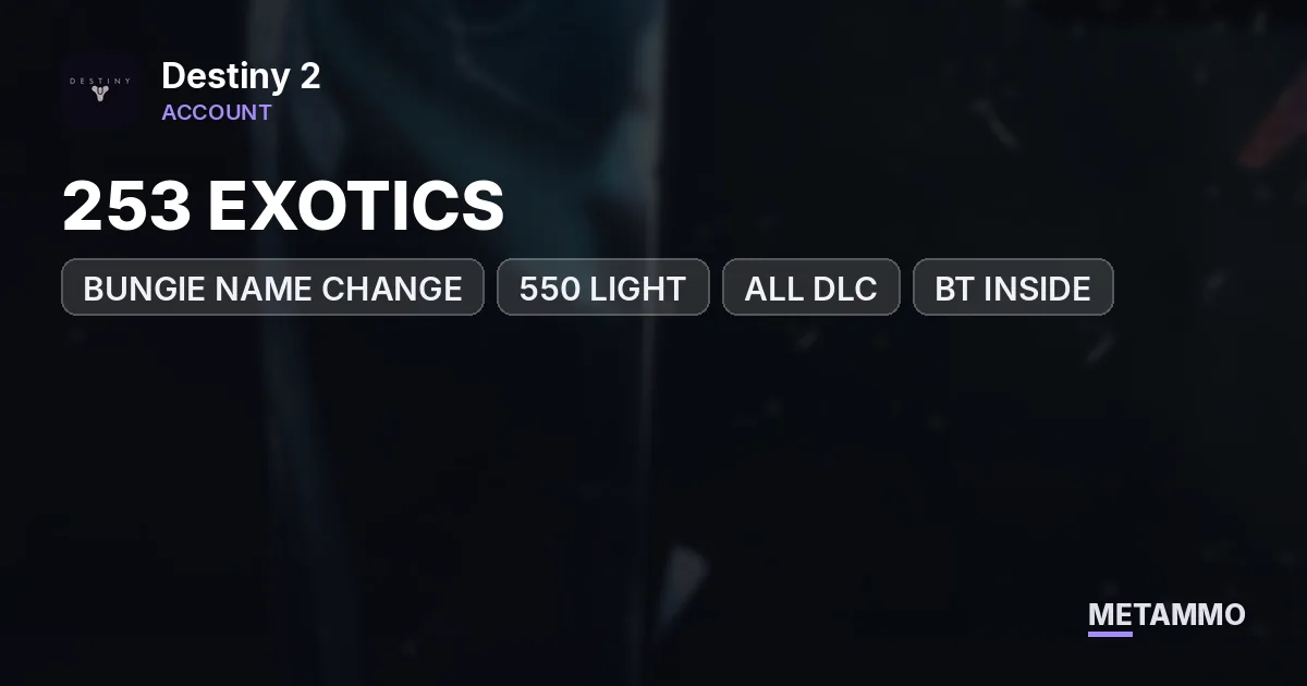 253 EXOTICS | STEAM ACCOUNT | BUNGIE NAME CHANGE | 550 LIGHT | ALL DLC | BT INSIDE - Destiny 2 account summary