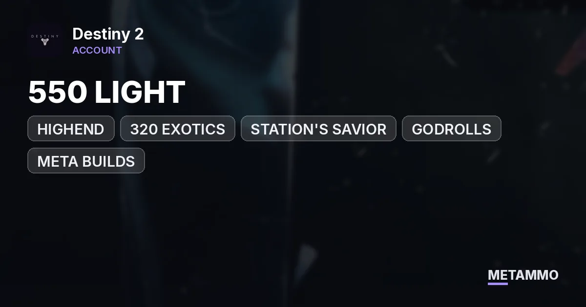 HIGHEND | 550 LIGHT | 320 EXOTICS | STATION'S SAVIOR | GODROLLS | META BUILDS | BT INSIDE - Destiny 2 account summary