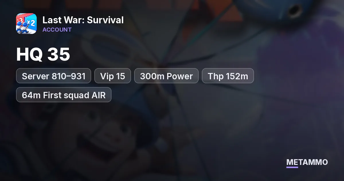 Server 810–931 | HQ 35, Vip 15 | 300m Power | Thp 152m | 64m First squad AIR | T11