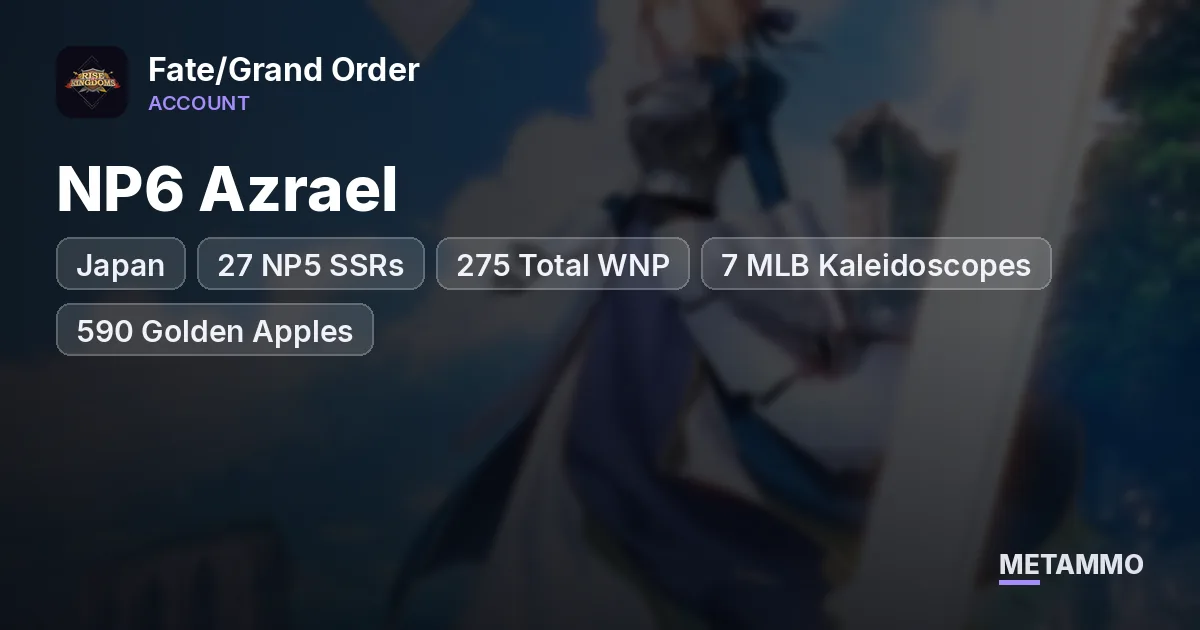 Japan | NP6 Azrael | 27 NP5 SSRs | 275 Total WNP | 7 MLB Kaleidoscopes | 590 Golden Apples | 120 Grails - Fate/Grand Order account summary
