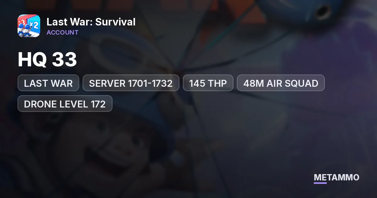 LAST WAR | SERVER 1701-1732 | HQ 33 | 145 THP | 48M AIR SQUAD | DRONE LEVEL 172 | 5 BASE SKINS