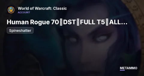 Spineshatter - Human Rogue 70◈DST◈FULL T5◈ALL ATTUNES◈BiS◈