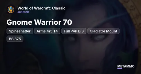 Spineshatter - Gnome Warrior 70 ■ Arms 4/5 T4 ■ Full PvP BiS ■ Gladiator Mount ■ BS 375 ■ Resto Druid 70