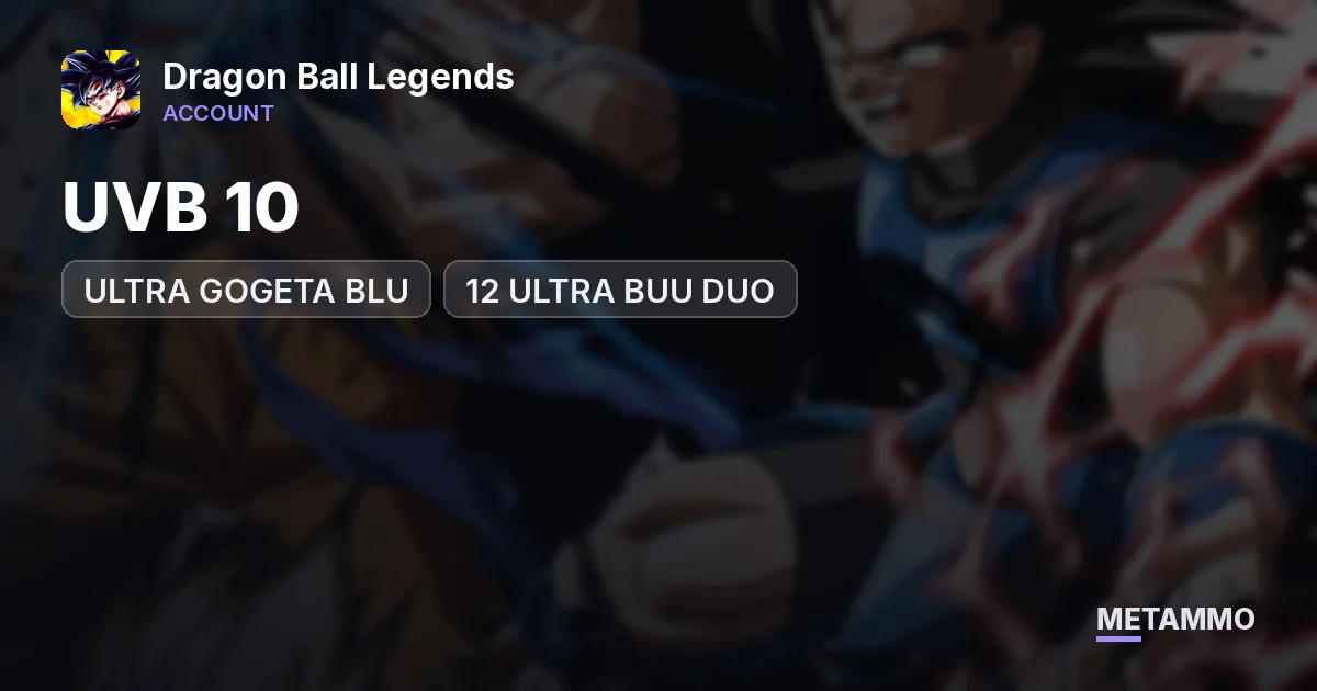 UVB 10 | ULTRA GOGETA BLU | 12 ULTRA BUU DUO - Dragon Ball Legends account summary