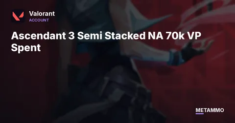Ascendant 3 Semi Stacked NA 70k VP Spent