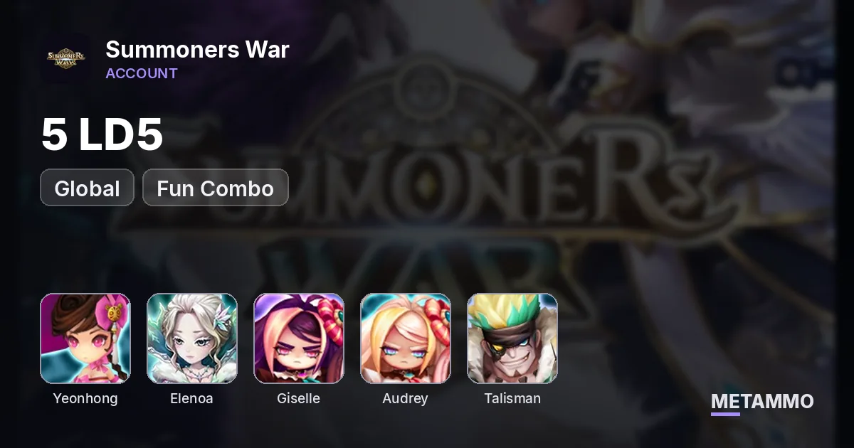 Global | 5 LD5 | Yeonhong | Elenoa | Giselle | Audrey | Talisman Fun Combo - Summoners War account summary