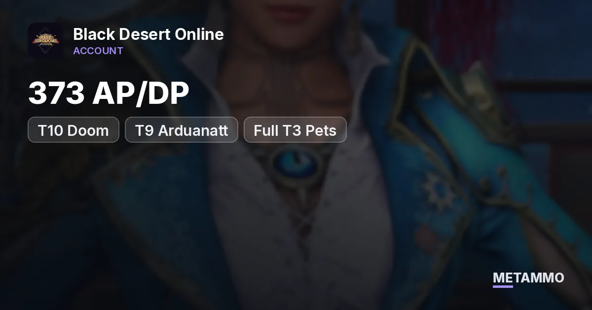 373 AP/DP | T10 Doom | T9 Arduanatt | Full T3 Pets - Black Desert Online account summary