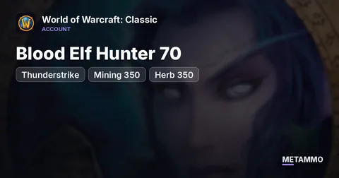 Thunderstrike - Blood Elf Hunter 70 ■ Mining 350+ ■ Herb 350+