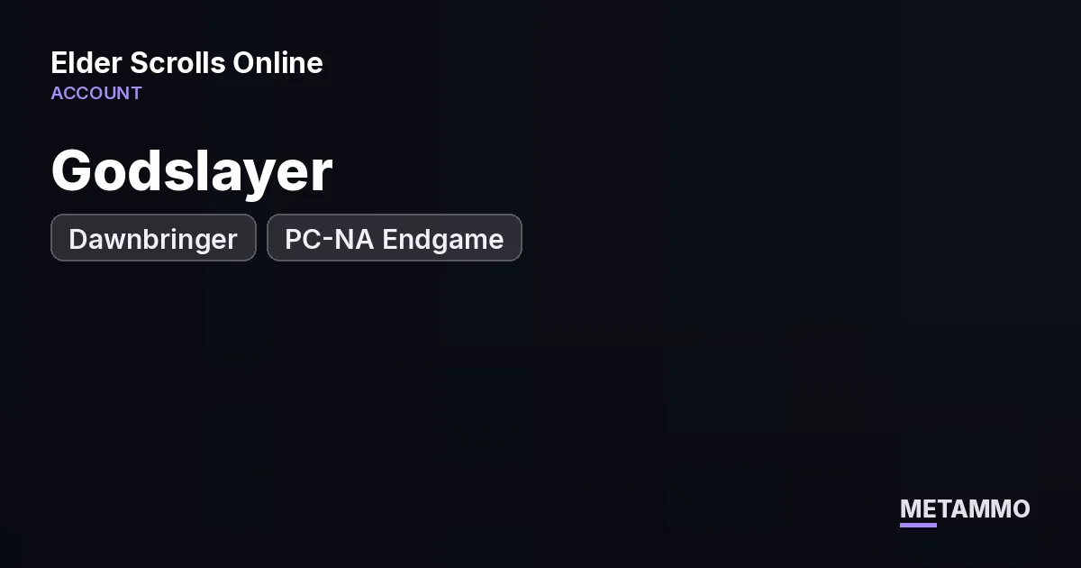 Godslayer | Dawnbringer | PC-NA Endgame - The Elder Scrolls Online account summary