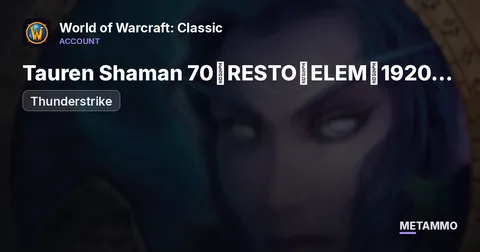 Thunderstrike - Tauren Shaman 70◈RESTO◈ELEM◈1920 GS◈BT ATTUNED◈