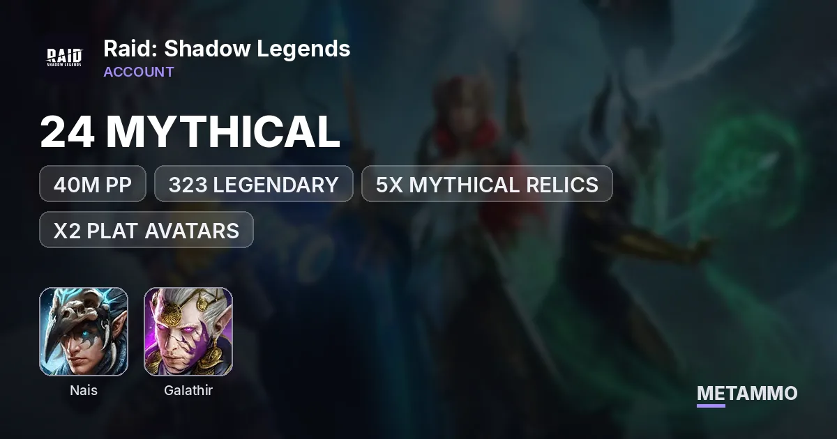 40M PP | 24 MYTHICAL | 323 LEGENDARY | NAIS, ARABIS, GALATHIR | 5X MYTHICAL RELICS | X2 PLAT AVATARS - Raid: Shadow Legends account summary