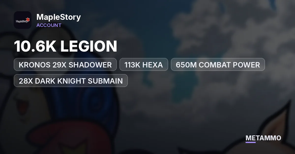 KRONOS 29X SHADOWER | 113K HEXA | 10.6K LEGION | 650M COMBAT POWER | 28X DARK KNIGHT SUBMAIN - MapleStory account summary