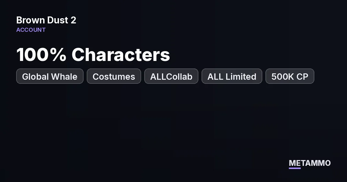 Global Whale | 100% Characters + Costumes | ALLCollab + ALL Limited | 500K CP | 1.3B+ Last Night | 100K+ Gems - Brown Dust 2 account summary