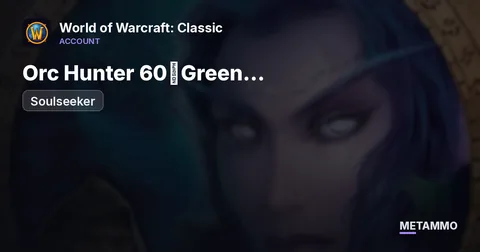 Soulseeker - Orc Hunter 60◈Green gear◈Mining/Herbalism◈Mount 60%◈