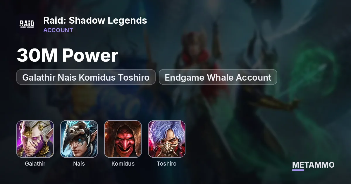 30M Power | Galathir Nais Komidus Toshiro | Endgame Whale Account - Raid: Shadow Legends account summary