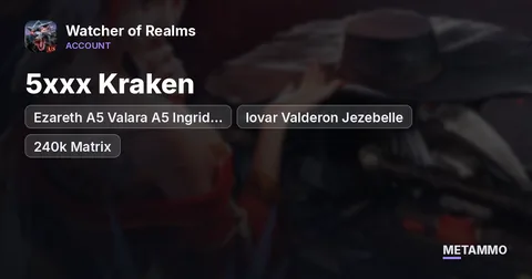 5xxx Kraken | Ezareth A5 Valara A5 Ingrid A5 Oren A4 | Iovar Valderon Jezebelle | 240k Matrix