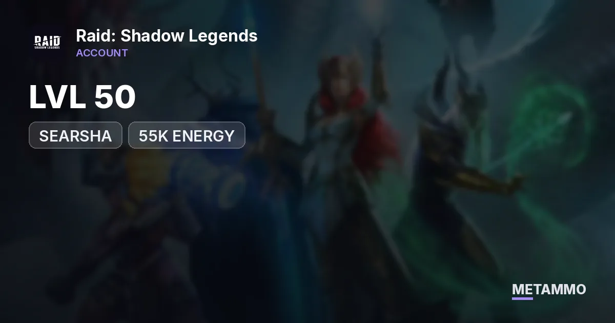 SEARSHA | LVL 50 | 55K ENERGY - Raid: Shadow Legends account summary