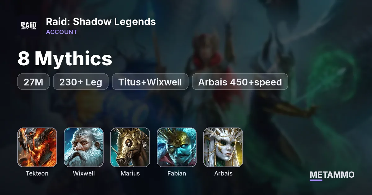 27M | 8 Mythics | 230+ Leg | TEKTEON, Titus+Wixwell, Marius, Fabian, Gnut | Arbais 450+speed - Raid: Shadow Legends account summary