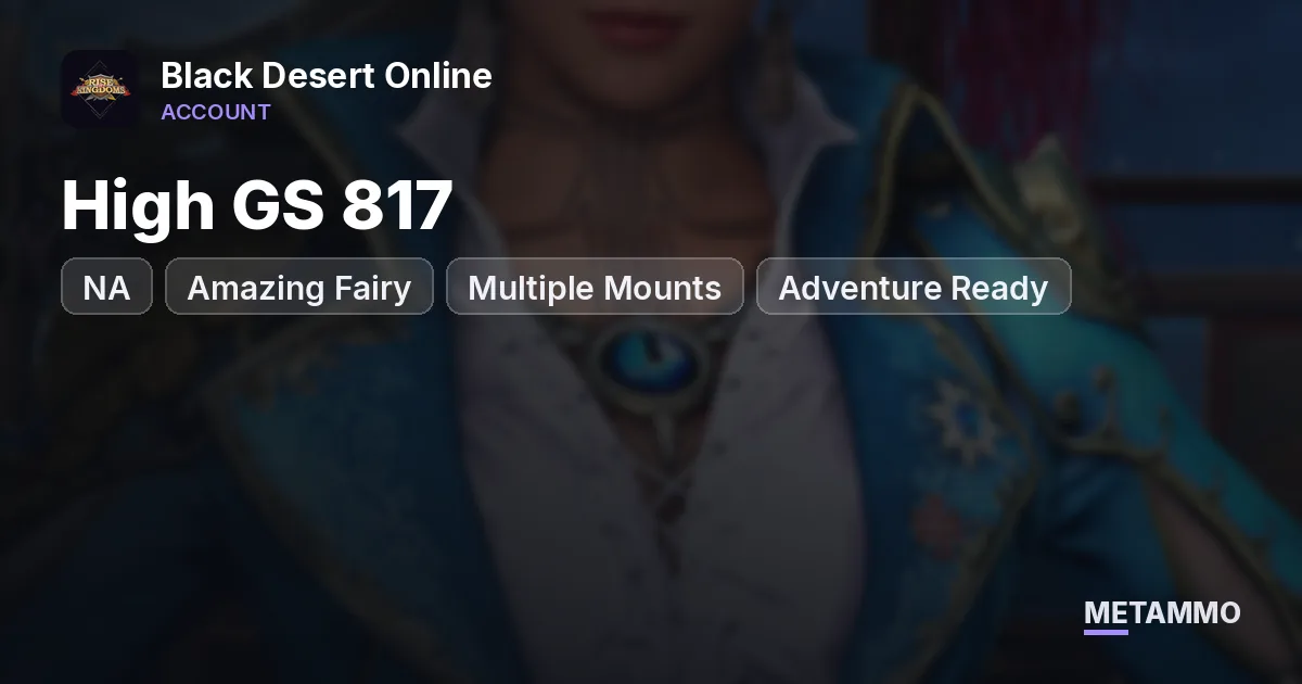 NA High GS 817 | Amazing Fairy | Multiple Mounts | Adventure Ready - Black Desert Online account summary