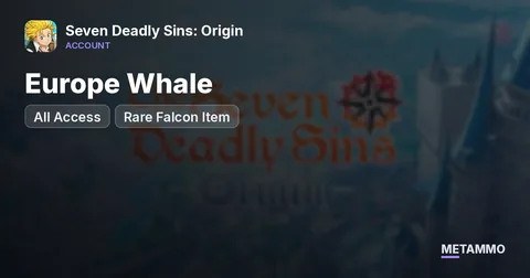 Europe Whale | P10 Ban Derieri Merlin Escanor Meliodas King Gowther | All Access | Rare Falcon Item