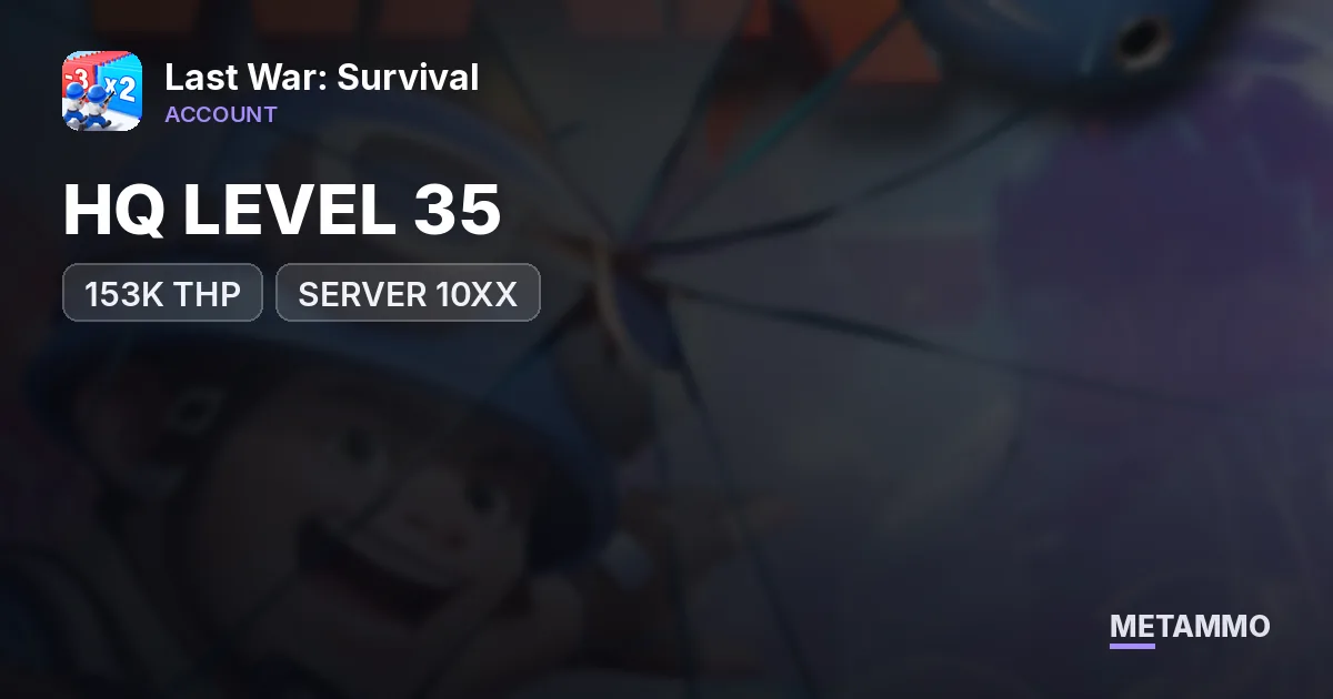 HQ LEVEL 35 | 153K THP | SERVER 10XX - Last War: Survival account summary