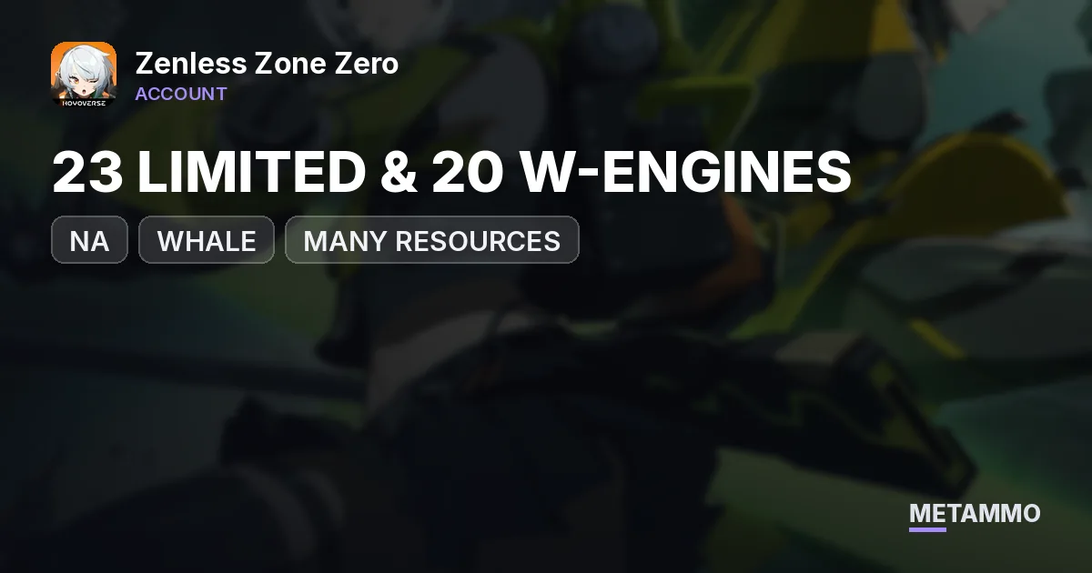 NA WHALE | 23 LIMITED & 20 W-ENGINES | MANY RESOURCES - Zenless Zone Zero account summary