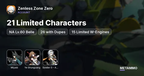 NA Lv.60 Belle | 21 Limited Characters (26 with Dupes) | Miyabi M2, Ye Shuang M2, S-Anby M1 | 15 Limited W-Engines