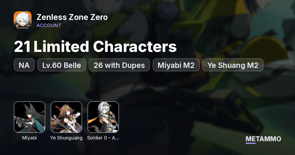 NA Lv.60 Belle | 21 Limited Characters (26 with Dupes) | Miyabi M2, Ye Shuang M2, S-Anby M1 | 15 Limited W-Engines - Zenless Zone Zero account summary