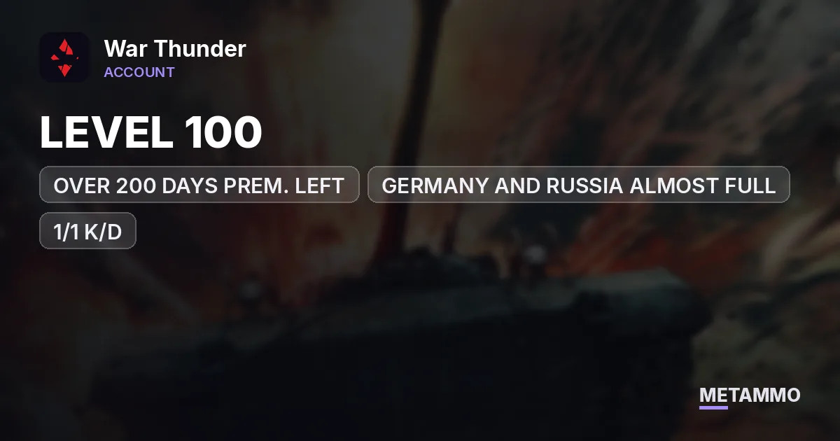 LEVEL 100 | OVER 200 DAYS PREM. LEFT | GERMANY AND RUSSIA ALMOST FULL | MANY PREMIUMS | SOME EVENT VEHICLES | 1/1 K/D - War Thunder account summary