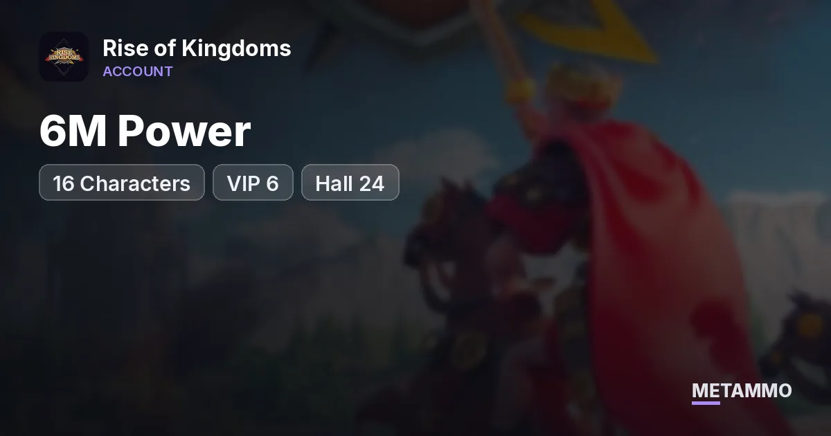 16 Characters | 6M Power | VIP 6 | Hall 24 - Rise of Kingdoms account summary