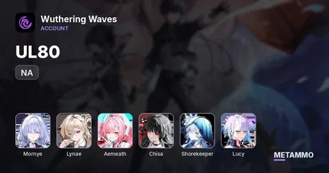 NA UL80 | MORNYE | LYNAE | AEMEATH | CHISA | SHOREKEEPER | LUCY