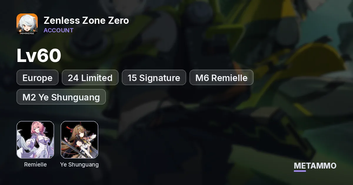 Europe Lv60 | 24 Limited + 15 Signature | M6 Remielle | M2 Ye Shunguang | Guaranteed 4/90 Pity - Zenless Zone Zero account summary