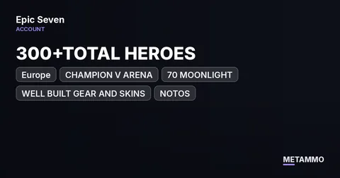EU | 300+TOTAL HEROES | CHAMPION V ARENA | 70 MOONLIGHT | WELL BUILT GEAR AND SKINS | NOTOS | RHIANNA | LUCIELLA