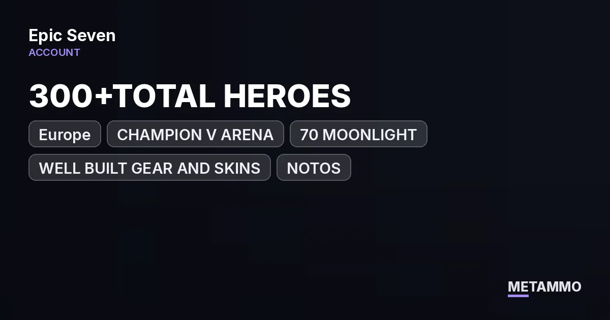 EU | 300+TOTAL HEROES | CHAMPION V ARENA | 70 MOONLIGHT | WELL BUILT GEAR AND SKINS | NOTOS | RHIANNA | LUCIELLA - Epic Seven account summary