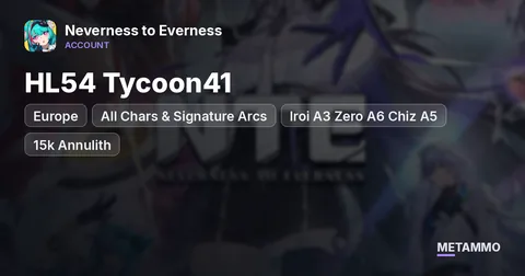 Europe HL54 Tycoon41 | All Chars & Signature Arcs (-1) | Iroi A3 Zero A6 Chiz A5 | 15k Annulith