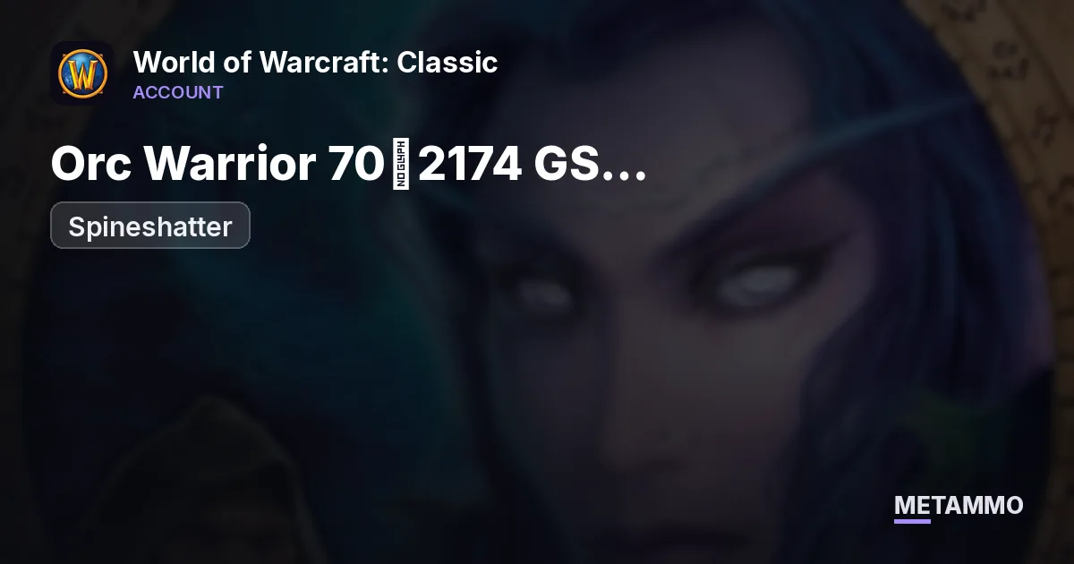 Spineshatter - Orc Warrior 70◈2174 GS PvP◈BiS◈Cataclysm Edge◈T5 Full◈Full A2◈A3 Non Set◈ - World of Warcraft: Classic account summary