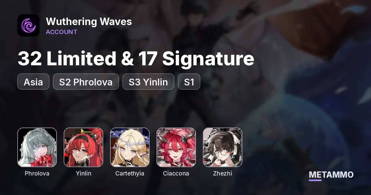 Asia | 32 Limited & 17 Signature | S2 Phrolova, S3 Yinlin, S1 Carte/Ciaccona/Zhezhi - Wuthering Waves account summary