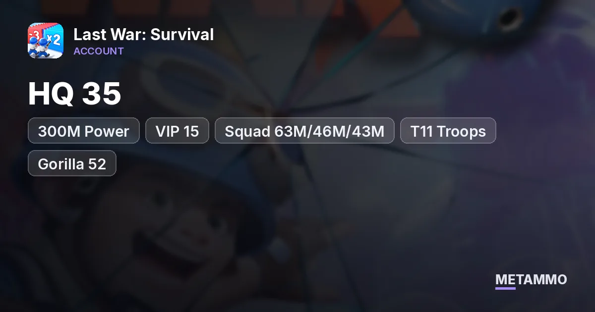 HQ 35 | 300M Power | VIP 15 | Squad 63M/46M/43M | T11 Troops | Gorilla 52 | Drone 17 - Last War: Survival account summary