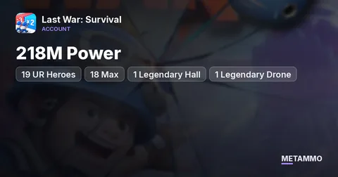 218M Power | 19 UR Heroes (18 Max) | 1 Legendary Hall + 1 Legendary Drone