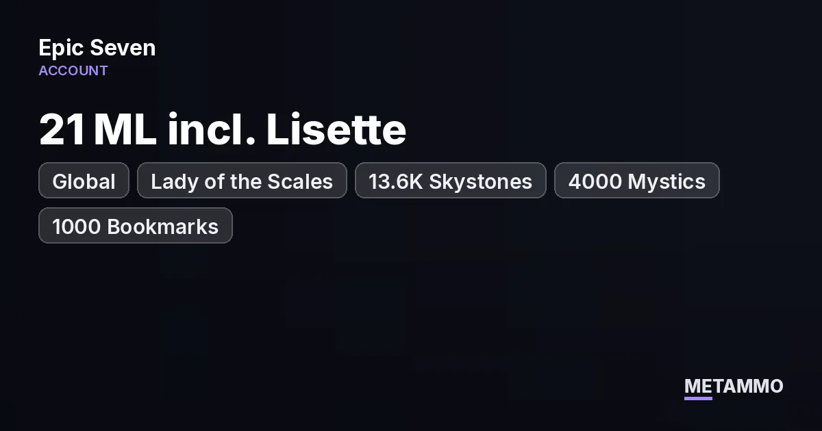 Global | 21 ML incl. Lisette, Yulha, Lady of the Scales | 13.6K Skystones | 4000 Mystics + 1000 Bookmarks - Epic Seven account summary