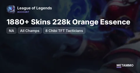 NA | 1880+ Skins 228k Orange Essence | All Champs | 8 Chibi TFT Tacticians