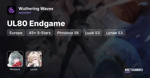 EU | UL80 Endgame | 45x 5-Stars | Phrolova S6 | Luuk S3 | Lynae S3