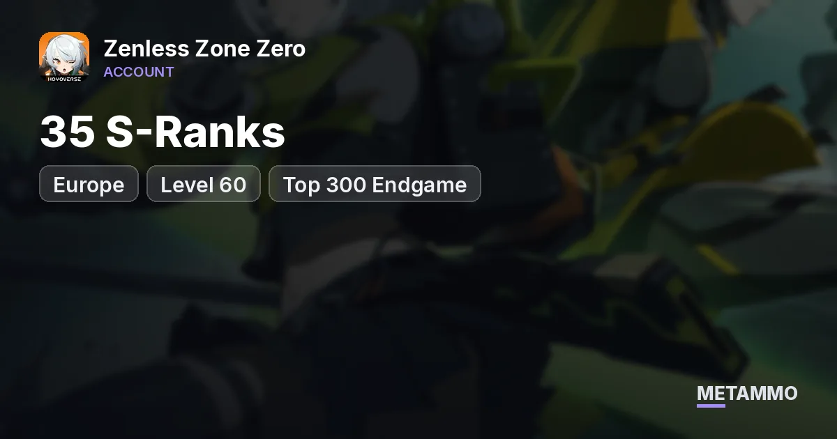 35 S-Ranks | Level 60 | EU Server | Top 300 Endgame - Zenless Zone Zero account summary