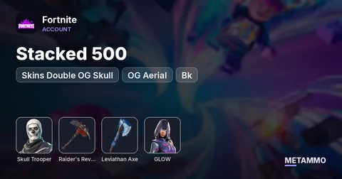 Stacked 500 + Skins Double OG Skull + OG Aerial + Bk + OG Raiders revenge + Levi Axe + Glow