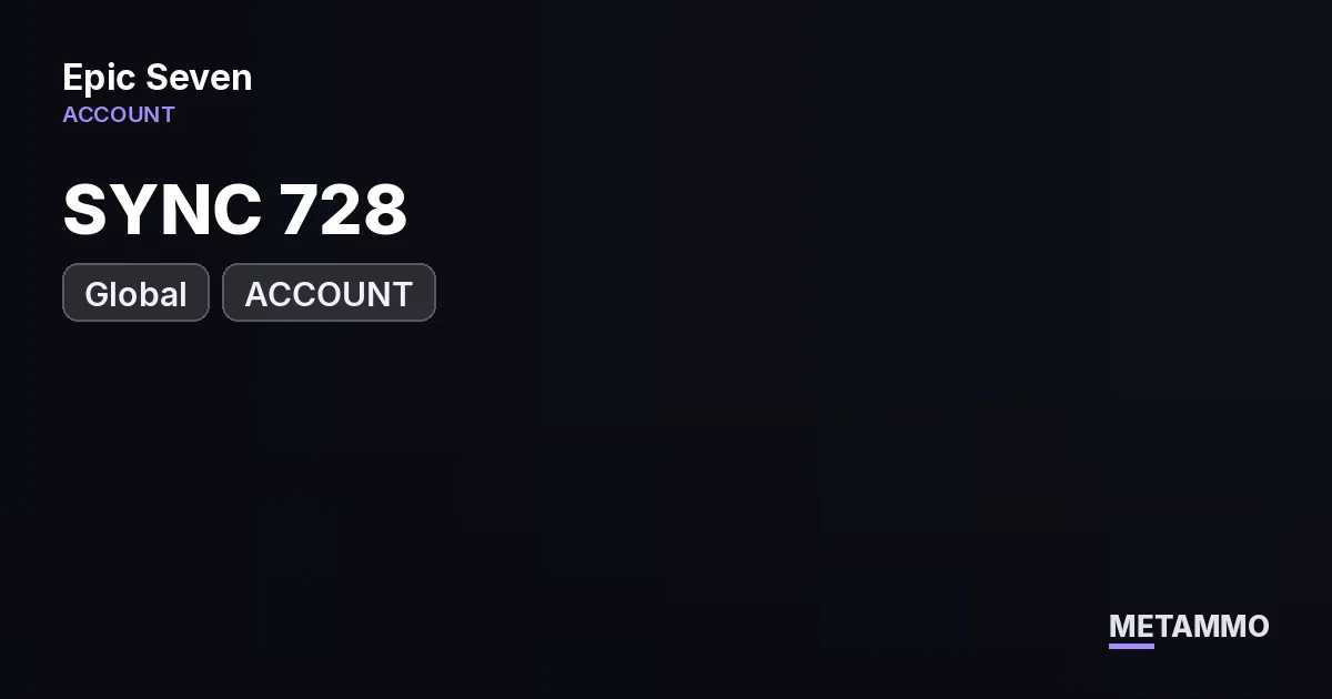 GLOBAL SYNC 728 (741+) ACCOUNT - Epic Seven account summary