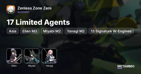 Asia | Ellen M3 | Miyabi M2 | Yanagi M2 | 17 Limited Agents + 13 Signature W-Engines | 18K Poly