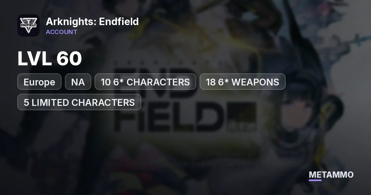 EU/NA | LVL 60 | 10 6* CHARACTERS | 18 6* WEAPONS | 5 LIMITED CHARACTERS | LAEVATAIN+SIGN | GILBERTA | LIINO+SIGN - Arknights: Endfield account summary