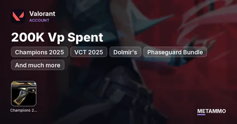 200K Vp Spent | Champions 2025 | VCT 2025 | Dolmir's | Phaseguard Bundle | And much more